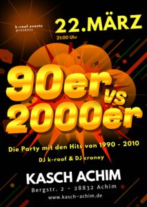 90er vs. 2000er Party: mit den DJ's Croney und k-roof @ KASCH Achim, Großer Saal